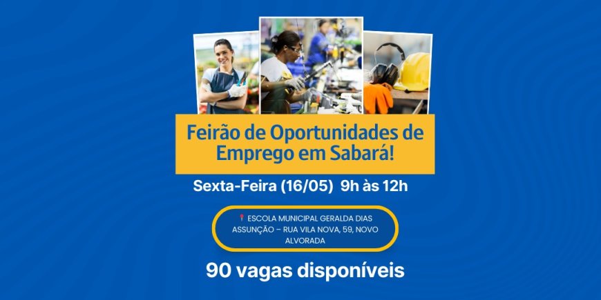 Sabará promove feirão com 90 vagas de emprego nesta sexta-feira (16)