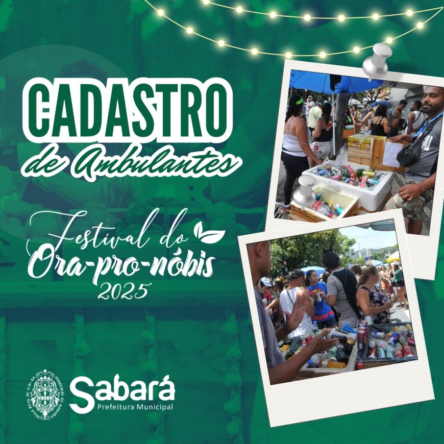 Prefeitura de Sabará abre cadastro para ambulantes atuarem no Festival do Ora-Pro-Nóbis 2025