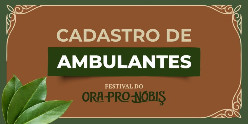 Sabará abre cadastro de ambulantes para o Festival do Ora-pro-nóbis 2026